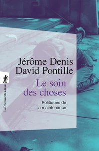 Le soin des choses - Politiques de la maintenance