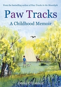 Denis John O'Connor - Paw Tracks - A Childhood Memoir.