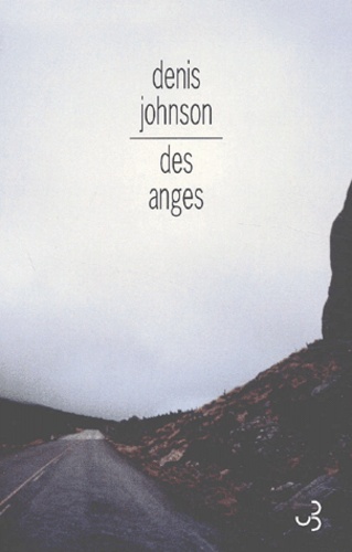 Denis Johnson - Des Anges.