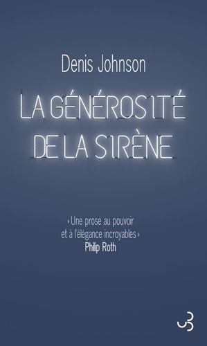 Denis Johnson - La générosité de la sirène.