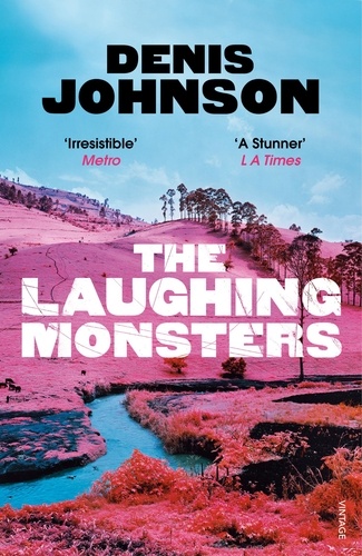 Denis Johnson - The Laughing Monsters.