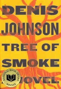 Denis Johnson - Tree of Smoke.