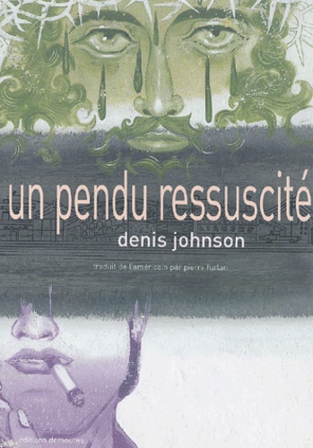 Denis Johnson - Un Pendu Ressuscite.