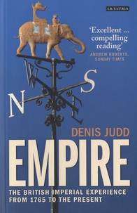 Denis Judd - Empire - The British Imperial Experience from 1765 to the Present.