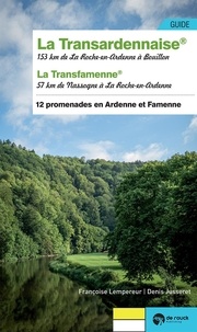 Denis Jusseret - La transardennaise - & la transfamenne (12 promenades entre ardenne et famenne - &amp; la Transfamenne (12 promenades entre Ardenne et Famenne).