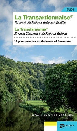 La Transardennaise. &amp; la Transfamenne (12 promenades entre Ardenne et Famenne)