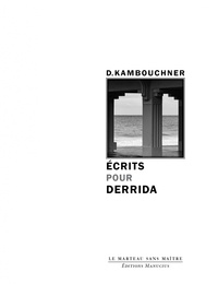 Denis Kambouchner - Ecrits pour Derrida.