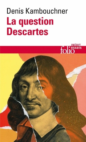La question Descartes. Méthode, métaphysique, morale