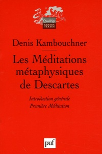 Denis Kambouchner - Les Méditations métaphysiques de Descartes - Introduction générale, première méditation.