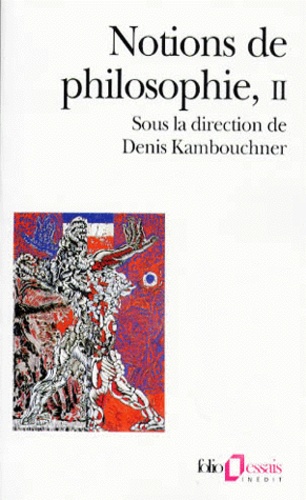 Denis Kambouchner - NOTIONS DE PHILOSOPHIE. - Tome 2.