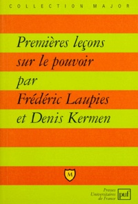 Denis Kermen et Frédéric Laupies - PREMIERES LECONS SUR LE POUVOIR.