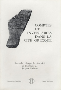 Denis Knoepfler - Comptes et inventaires dans la cité grecque - Actes du colloque de Neuchâtel en l'honneur de Jacques Tréheux.