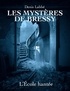 Denis Labbé - Les Mystères de Bressy Tome 2 : L'école Hantée.
