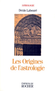 Denis Labouré - Les origines de l'astrologie.