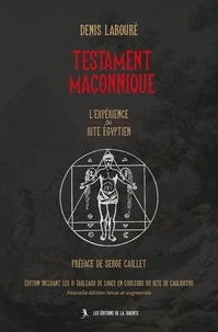 Denis Labouré - Testament maçonnique - L'expérience du rite égyptien.