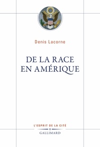 Denis Lacorne - De la race en Amérique.