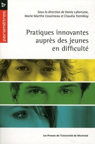Denis Lafortune et Marie-Marthe Cousineau - Pratiques innovantes auprès des jeunes en difficulté.