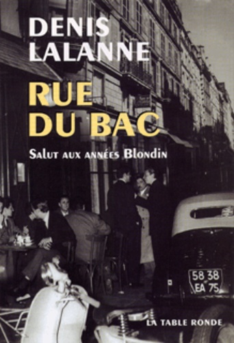 Denis Lalanne - Rue Du Bac. Salut Aux Annees Blondin.