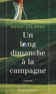 Denis Lalanne - Un long dimanche à la campagne.