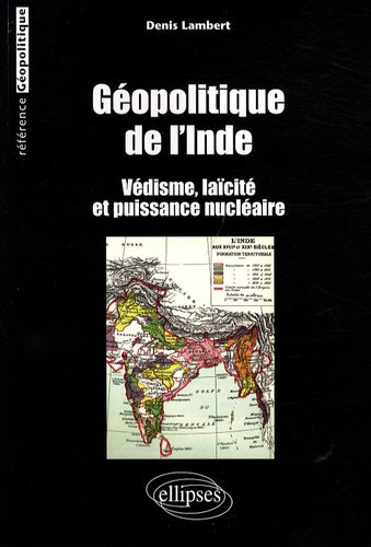 Géopolitique de l'Inde : védisme, laïcité et puissance nucléaire - Occasion