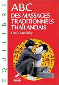 Denis Lamboley - ABC des massages traditionnels thaïlandais.