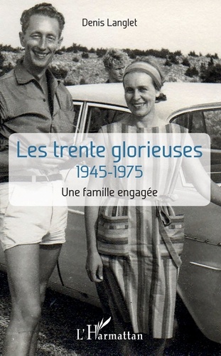 Les trente glorieuses 1945-1975. Une famille engagée