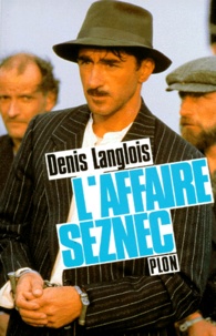 Denis Langlois - L'affaire Seznec.