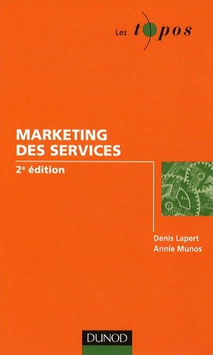 Denis Lapert et Annie Munos - Le marketing des services.