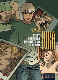 Denis Lapière et Gilles Mezzomo - Luka Tome 1 : C'est toujours une histoire de femme.