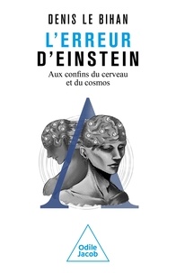 Lire les ebooks téléchargés Einstein's Error  - At the Frontiers of the Brain and the Cosmos