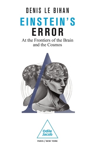 Einstein's Error. At the Frontiers of the Brain and the Cosmos