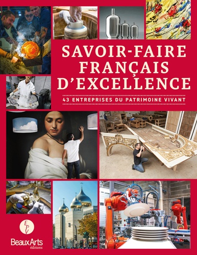 Denis Lefèvre et Elizabeth Mismes - Savoir-faire français d'excellence - 43 entreprises du patrimoine vivant.