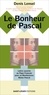 Denis Lensel - Le bonheur de Pascal - Lettre ouverte au Pape François pour un Bienheureux Blaise Pascal.