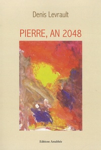 Denis Levrault - Pierre, an 2048.