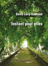 Denis Lévy-Soussan - Instant pour elles.