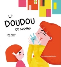 Denis Lévy-Soussan et Marjorie Béal - Le doudou de maman.