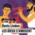 Denis Lindon et Jean-Paul Bordes - Les dieux s'amusent.