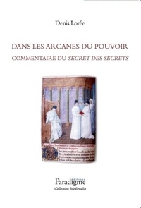 Denis Lorée - Dans les arcanes du pouvoir - Commentaire du secret des secrets.