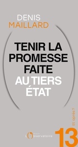 Denis Maillard - Et après ? #13 Tenir la promesse faite au Tiers-Etat.