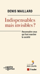 Denis Maillard - Indispensables mais invisibles ? - Reconnaître les travailleurs en première ligne.