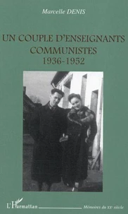 Un couple d'enseignants communistes 1936-1952