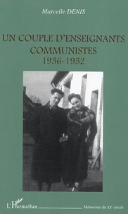 Un couple d'enseignants communistes 1936-1952