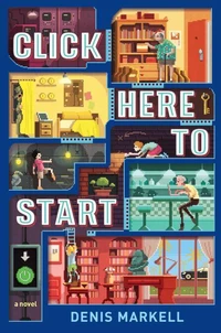 Click Here to Start (A Novel)