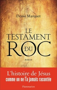 Denis Marquet - Le testament du roc.