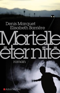 Denis Marquet et Denis Marquet - Mortelle Eternité.