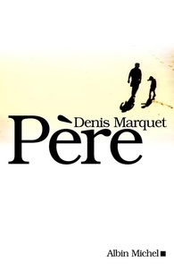 Denis Marquet et Denis Marquet - Père.