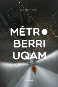Denis-Martin Chabot - Metro berri uqam.