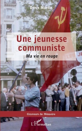 Une jeunesse communiste. Ma vie en rouge