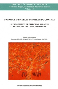 Denis Mazeaud et Reiner Schulze - L'amorce d'un droit européen du contrat - La proposition de directive relative aux droits des consommateurs.