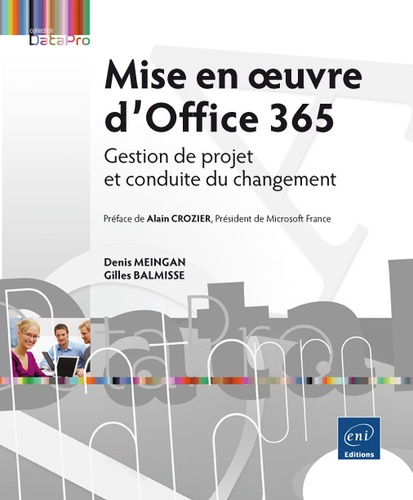 Denis Meingan et Gilles Balmisse - Mise en oeuvre d'Office 365 - Gestion de projet et conduite du changement.
